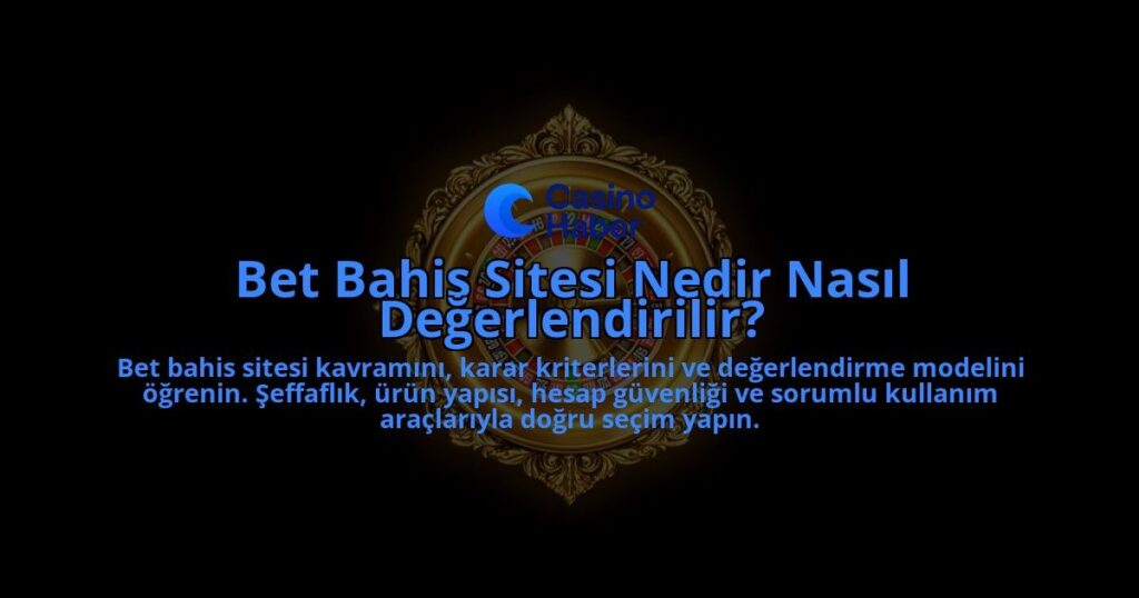 Bet-Bahis-Sitesi-Nedir-Nasil-Degerlendirilir-overlay-1788116966.jpg
