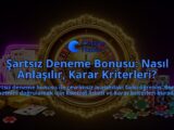 Sartsiz-Deneme-Bonusu-Nasil-Anlasilir-Karar-Kriterleri-overlay-1788111456.jpg