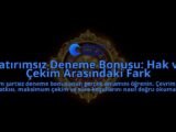Yatirimsiz-Deneme-Bonusu-Hak-ve-Cekim-Arasindaki-Fark-overlay-1788113466.jpg