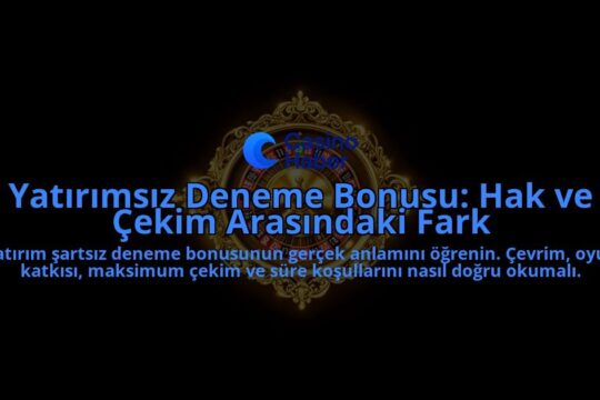 Yatirimsiz-Deneme-Bonusu-Hak-ve-Cekim-Arasindaki-Fark-overlay-1788113466.jpg