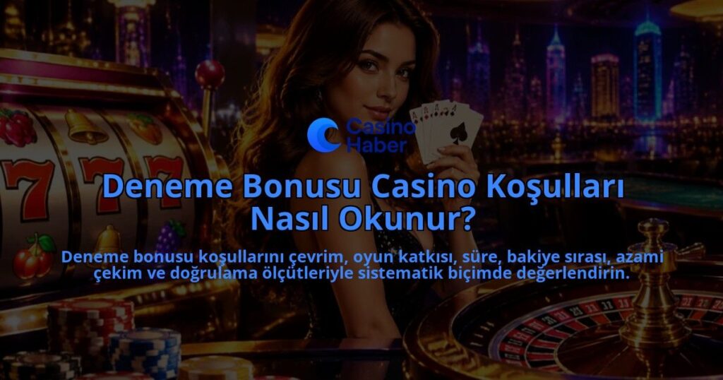 Deneme-Bonusu-Casino-Kosullari-Nasil-Okunur-overlay-1788735715.jpg