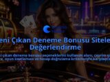 Yeni-Cikan-Deneme-Bonusu-Siteleri-Degerlendirme-overlay-1789773296.jpg